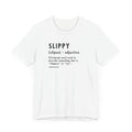 Pittsburghese Definition Series - Slippy - Short Sleeve Tee T-Shirt Printify White S