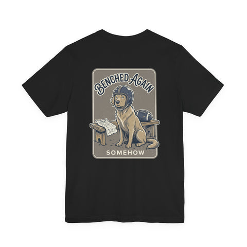 Benchwarmer Dog Football T‑Shirt — "Benched Again Somehow" Graphic Tee