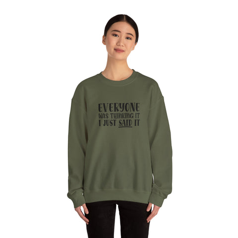 Everyone Was Thinking It, I Just Said It (Pittsburgh Sarcasm Series) - Heavy Blend™ Crewneck Sweatshirt