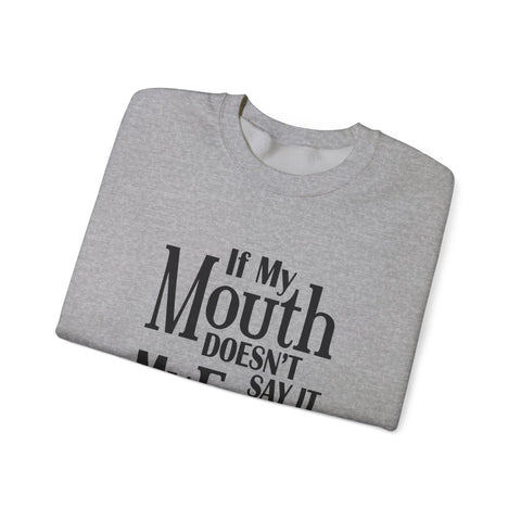 If I Don't Say It, My Face Will (Pittsburgh Sarcasm Series) - Heavy Blend™ Crewneck Sweatshirt