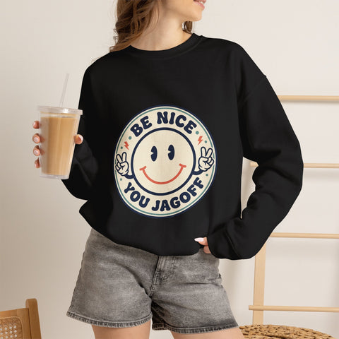 Be Nice You Jagoff Sweatshirt | Smiley Patch, Sarcastic Phrase