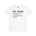 Pittsburghese Definition Series - The 'Burgh - Short Sleeve Tee T-Shirt Printify White S 
