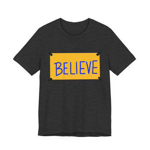 Believe Sign - Unisex Jersey Short Sleeve Tee