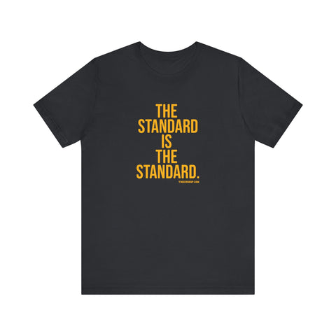 The Standard is The Standard Unisex Jersey Short Sleeve Tee Bella+Canvas 3001