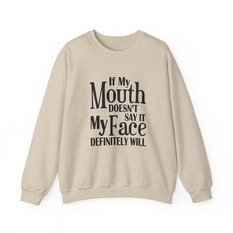 If I Don't Say It, My Face Will (Pittsburgh Sarcasm Series) - Heavy Blend™ Crewneck Sweatshirt