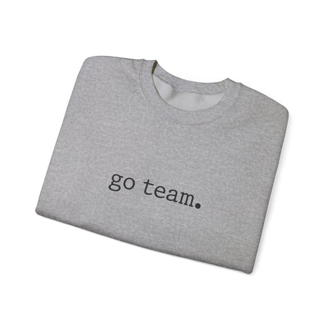 go team. sweatshirt | minimal collegiate slogan, team spirit crewneck
