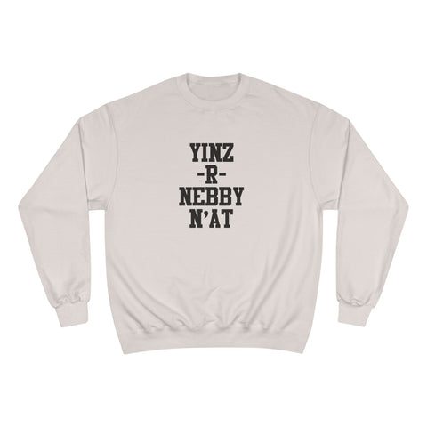 Yinz R Nebby N'at Champion Sweatshirt