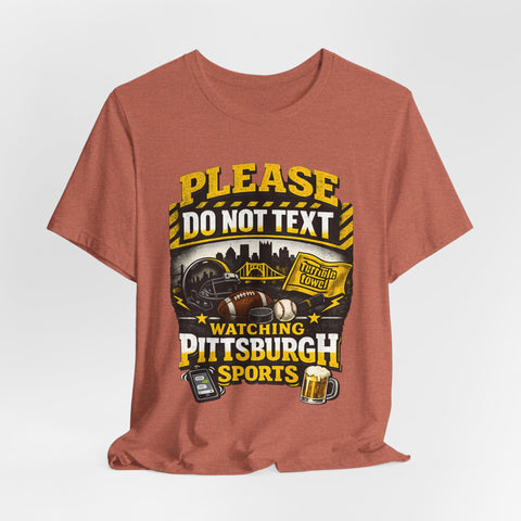 Do Not Text Watching Pittsburgh Sports T-Shirt