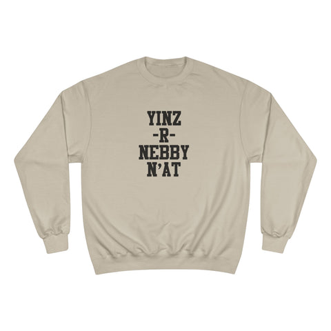 Yinz R Nebby N'at Champion Sweatshirt