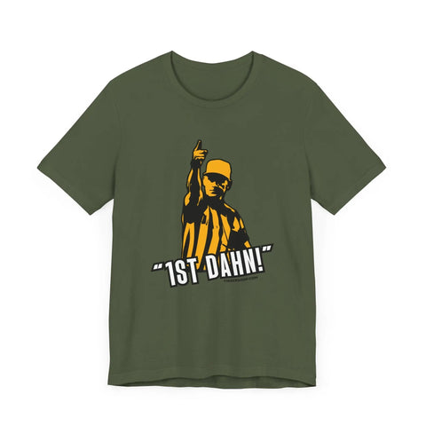 1st Dahn! Football Referee TShirt - Pittsburgh Culture T-Shirt Printify Military Green XS 