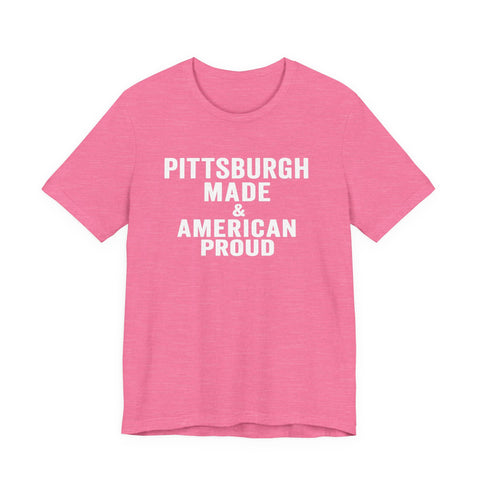 Pittsburgh Made & American Proud Tee — Retro Pride Graphic T-Shirt