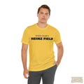 I'M Still Calling It Heinz Field - Unisex Jersey Short Sleeve Tee T-Shirt Printify   