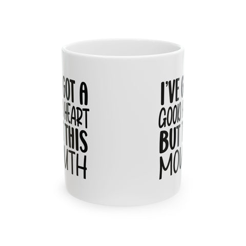 I've Got a Good Heart (Pittsburgh Sarcasm Series) -  Coffee Mugs (11oz, 15oz)