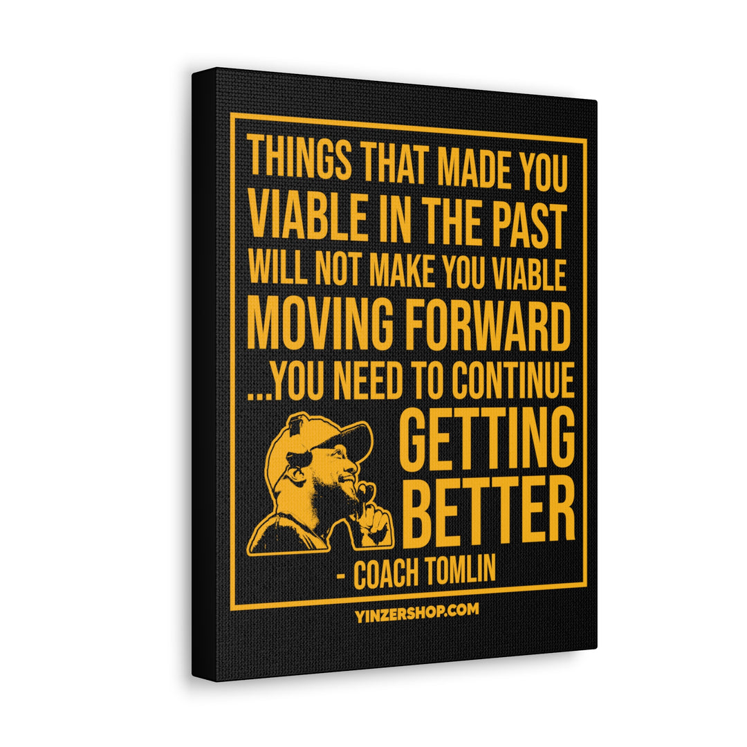 Continue Getting Better - Coach Tomlin Quote  - Canvas Gallery Wrap Wall Art Canvas Printify   