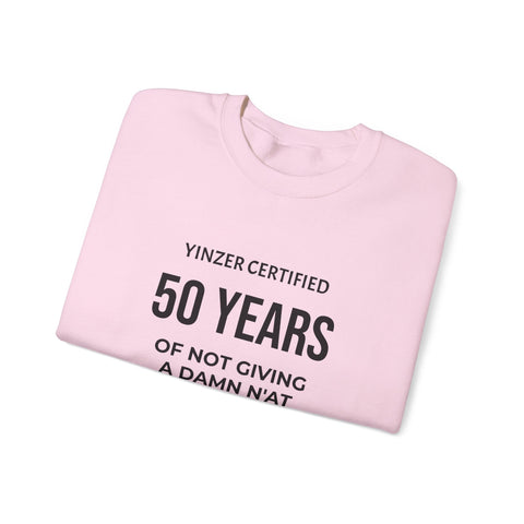 50 Years Yinzer Certified Sweatshirt – Funny 50th Birthday Crewneck Sweatshirt - YinzerShop