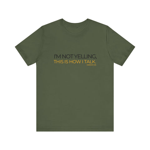 Yinzer Dad - I'm NOT YELLING this is How I Talk - T-shirt T-Shirt Printify Military Green S 