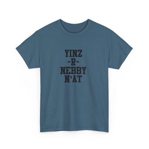 Yinz R Nebby N’at Shirt, Unisex T-Shirt