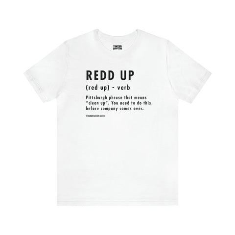 Pittsburghese Definition Series - Redd Up - Short Sleeve Tee T-Shirt Printify White S 