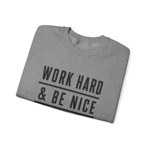 Work Hard and Be Nice to People - Gildan Heavy Blend™ Crewneck Sweatshirt