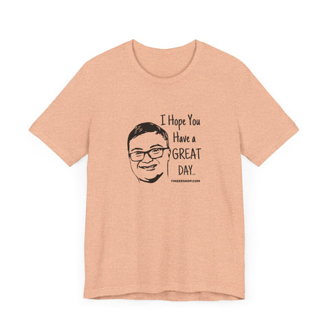 Keck Hopes You Have a GREAT DAY  - Short Sleeve Tee T-Shirt Printify Heather Peach S 