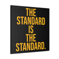 The Standard is the Standard Pittsburgh - Canvas Gallery Wrap Wall Art Canvas Printify 36″ x 36″ 1.25"