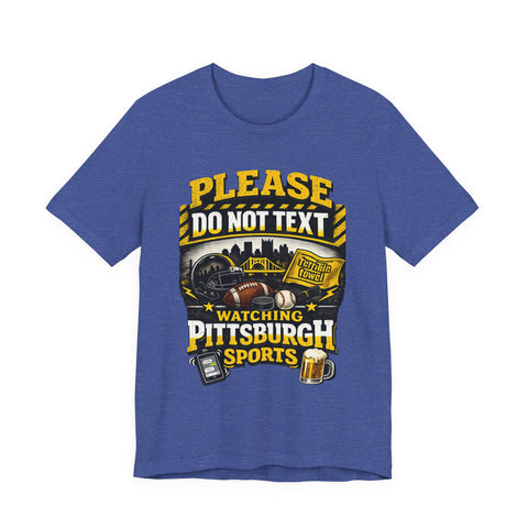 Do Not Text Watching Pittsburgh Sports T-Shirt