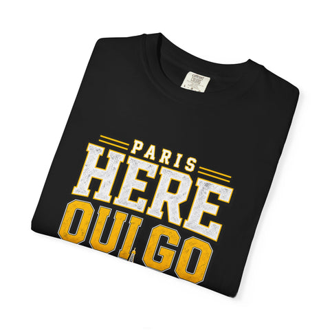 Paris 'Here Oui Go' T-Shirt — Paris France 2026 Travel Premium T-shirt from Comfort Colors