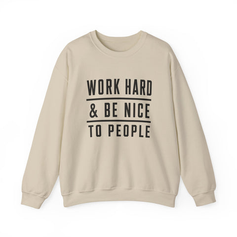 Work Hard and Be Nice to People - Gildan Heavy Blend™ Crewneck Sweatshirt