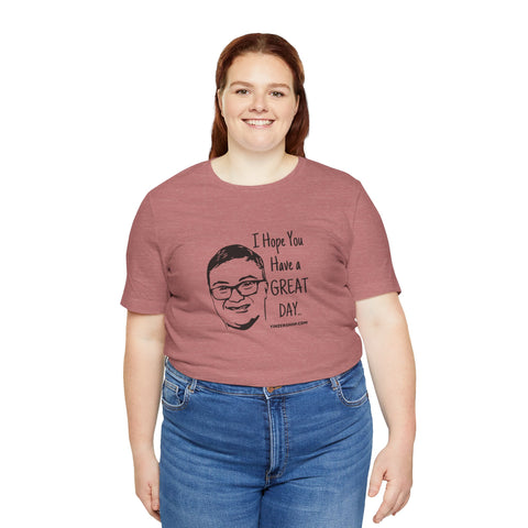 Keck Hopes You Have a GREAT DAY - Short Sleeve Tee T-Shirt Printify