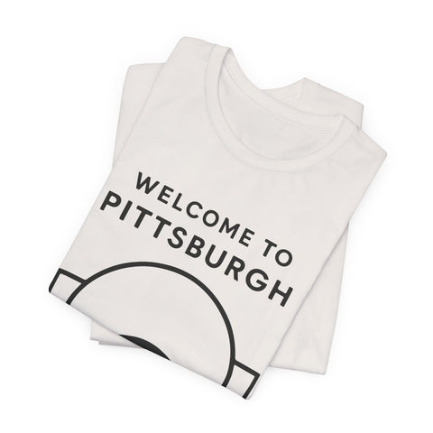 Welcome to Pittsburgh Tunnel - Unisex Jersey Short Sleeve Tee
