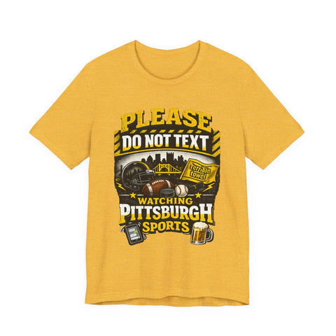 Do Not Text Watching Pittsburgh Sports T-Shirt