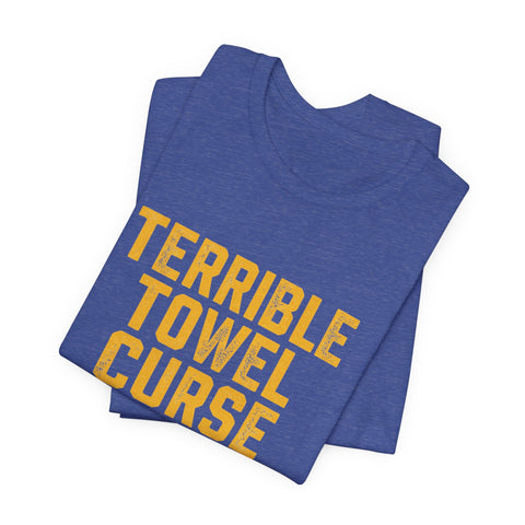 "Terrible Towel Curse Is Real" Pittsburgh Steelers Fan Tee
