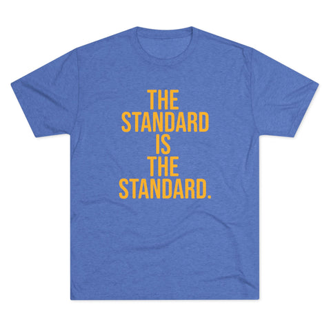 The Standard is the Standard T-Shirt Shirt - Tri-Blend Crew Tee T-Shirt Printify S Tri-Blend Vintage Royal