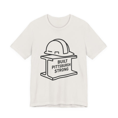 Built Pittsburgh Strong - Unisex Jersey Short Sleeve Tee