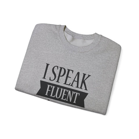 I Speak Fluent Sarcasm (Pittsburgh Sarcasm Series) - Heavy Blend™ Crewneck Sweatshirt