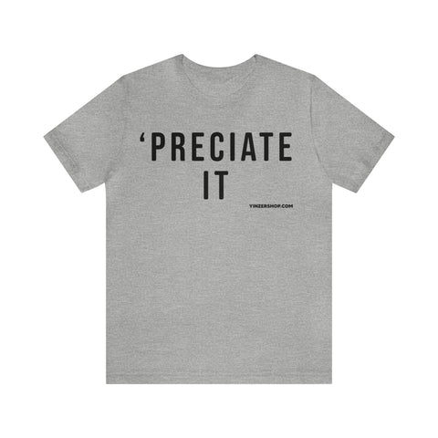 Preciate It -  Pittsburgh Culture T-Shirt - Short Sleeve Tee T-Shirt Printify Athletic Heather S 