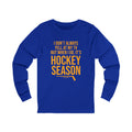 I Don't Always Yell at My TV, but When I Do, it's Hockey Season - Long Sleeve Tee Long-sleeve Printify M True Royal TriBlend