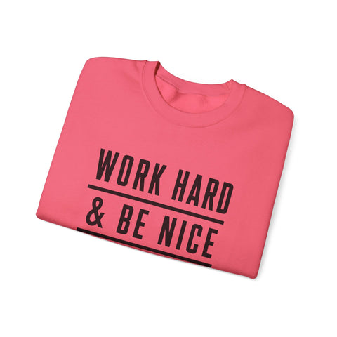 Work Hard and Be Nice to People - Gildan Heavy Blend™ Crewneck Sweatshirt