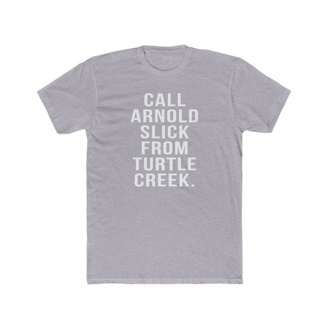 Call Arnold Slick - T-Shirt