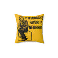 Pittsburgh's Favorite Neighbor - Spun Polyester Square Pillow Home Decor Printify 14" × 14"