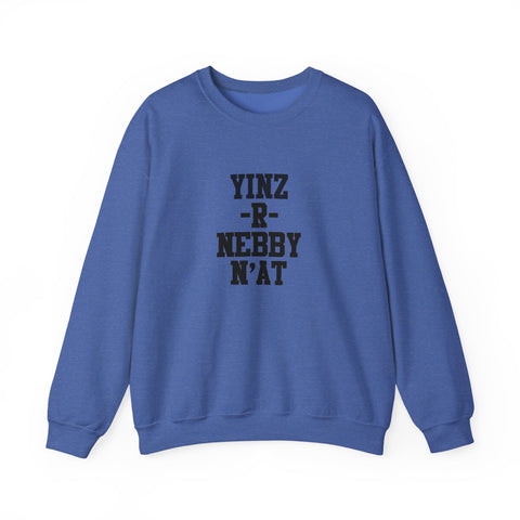 Yinz R Nebby N'at , Unisex Sweatshirt