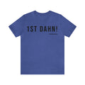 1st Dahn! - Pittsburgh Culture T-Shirt - Short Sleeve Tee T-Shirt Printify Heather True Royal S 