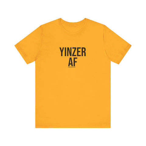 Yinzer AF - Short Sleeve Tee