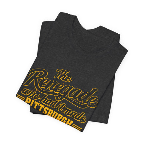 Pittsburgh Renegade - Unisex Jersey Short Sleeve Tee