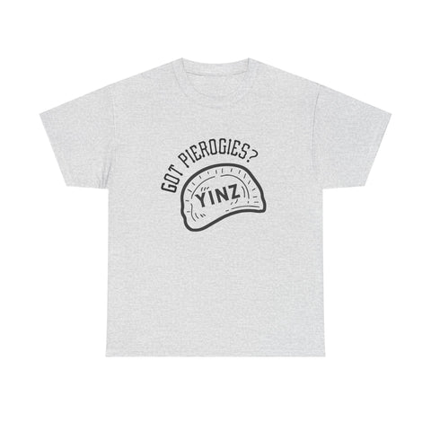 Yinz Got Pierogies? - Unisex Heavy Cotton Tee