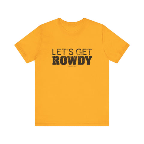 Let's Get Rowdy Pittsburgh Pirates - Short Sleeve Tee T-Shirt Printify Gold S 