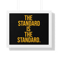 The Standard is the Standard Tomlin Quote Framed Horizontal Poster Poster Printify 20" x 16" White