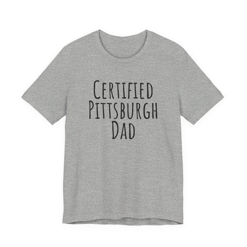 Certified Pittsburgh Dad - Unisex Jersey Short Sleeve Tee