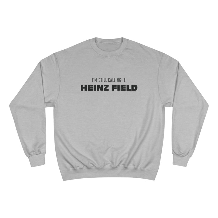 I'm Still Calling It Heinz Field - Champion Crewneck Sweatshirt Sweatshirt Printify Light Steel S 