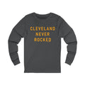 Cleveland Never Rocked - Long Sleeve Tee Long-sleeve Printify S Asphalt